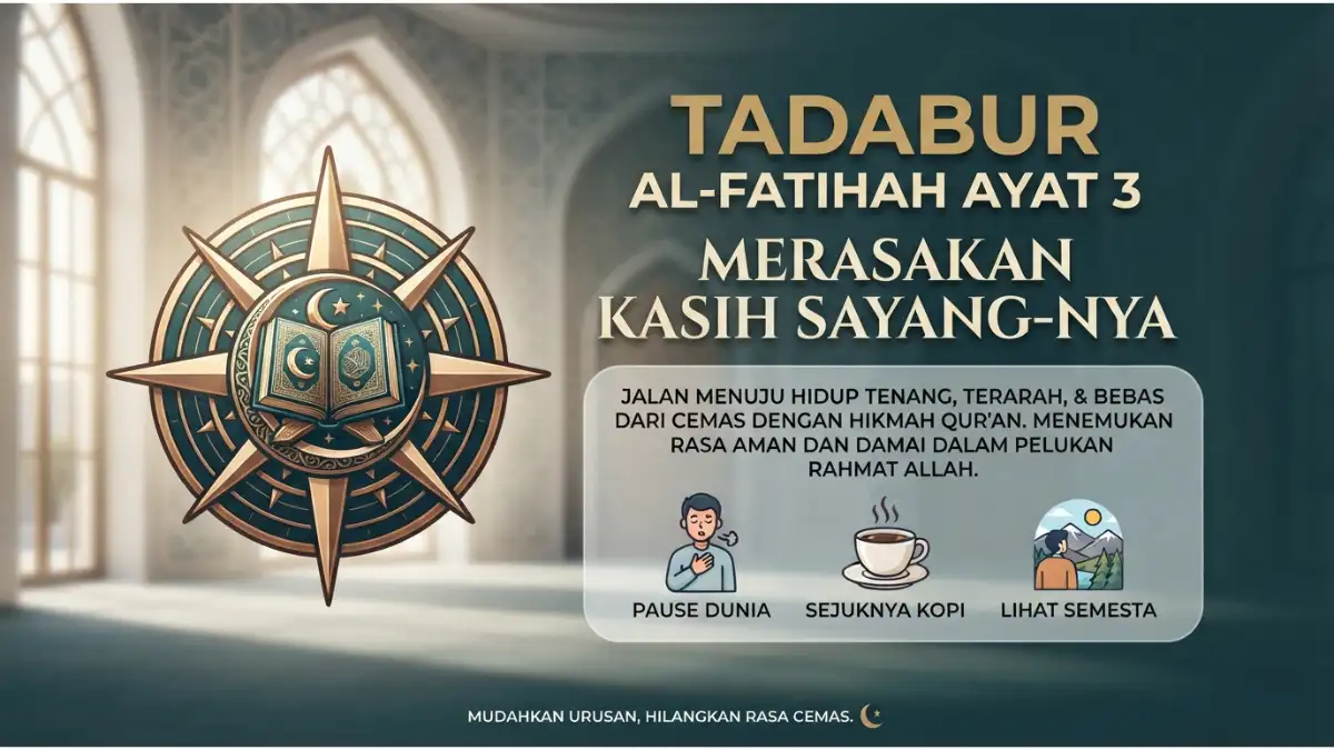 Visualisasi tadabur Al-Fatihah ayat 3 tentang merasakan kasih sayang Allah yang luas dalam kehidupan sehari-hari.