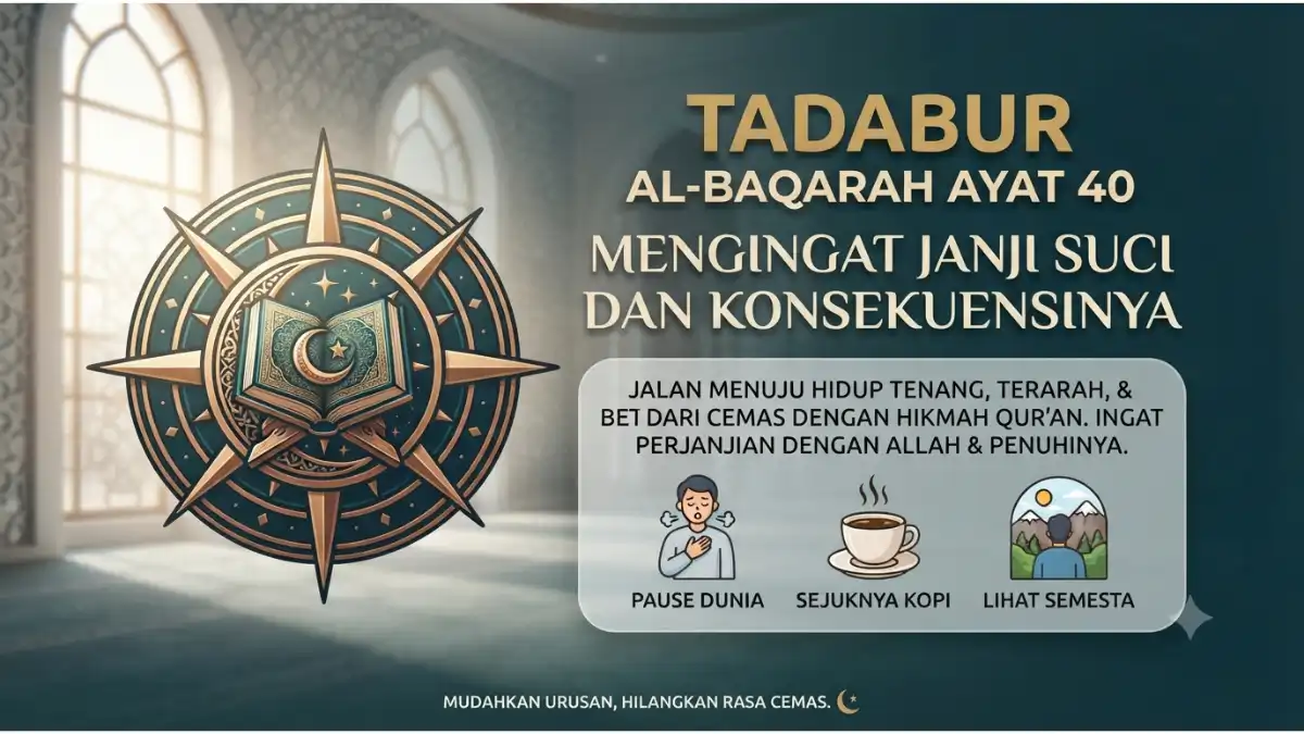 Visualisasi tadabur Al-Baqarah ayat 40 tentang pentingnya mengingat janji suci dan konsekuensinya.