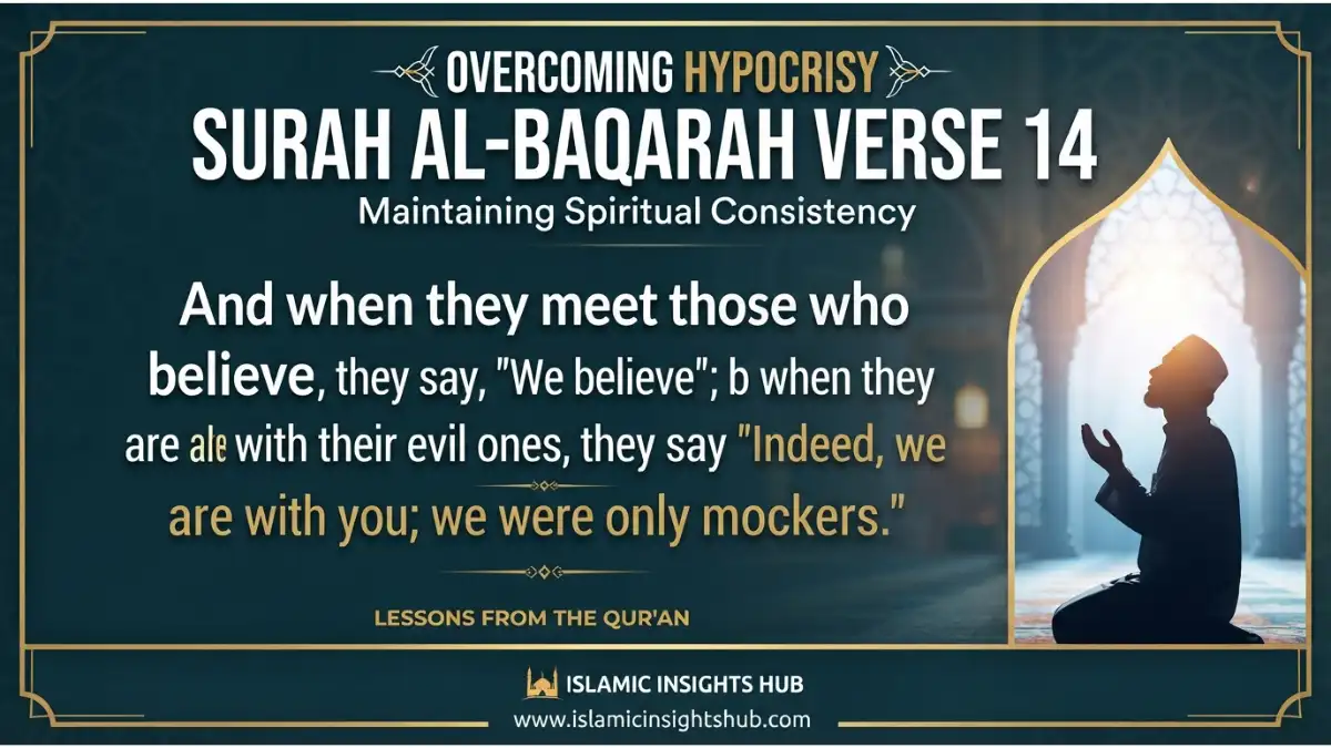 Surah Al-Baqarah Verse 14 quote about overcoming hypocrisy and maintaining spiritual consistency.